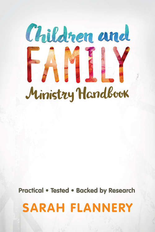 Book cover of Children and Family Ministry Handbook: Practical.Tested.Backed by Research.