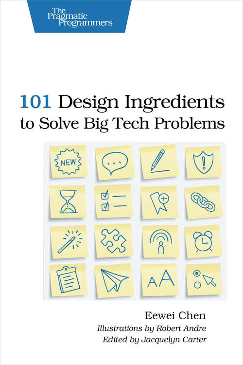 Book cover of 101 Design Ingredients to Solve Big Tech Problems