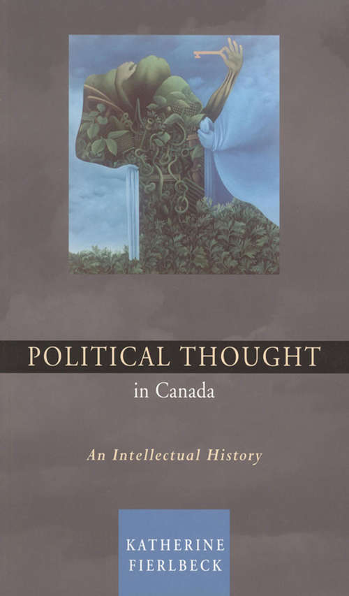 Book cover of Political Thought in Canada: An Intellectual History