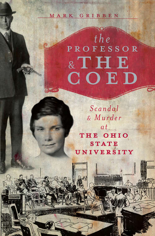 Book cover of The Professor & the Coed: Scandal & Murder at the Ohio State University (True Crime Ser.)