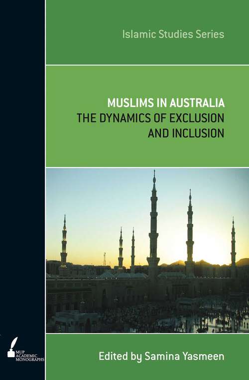 Book cover of Muslims In Australia: The Dynamics of Exclusion and Inclusion (Islamic Studies Series)