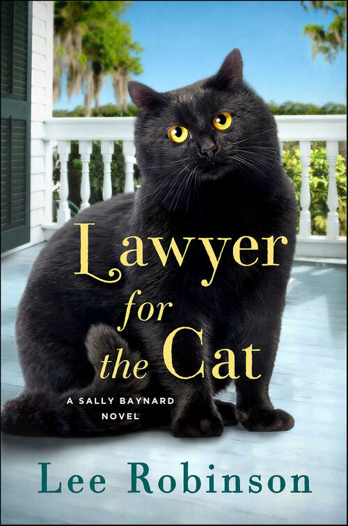 Book cover of Lawyer for the Cat: A Sally Baynard Novel (The Sally Baynard Novels #2)