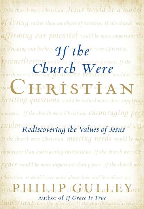 Book cover of If the Church Were Christian: Rediscovering the Values of Jesus