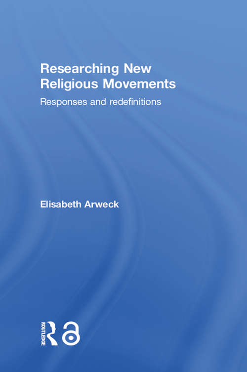 Book cover of Researching New Religious Movements: Responses and Redefinitions