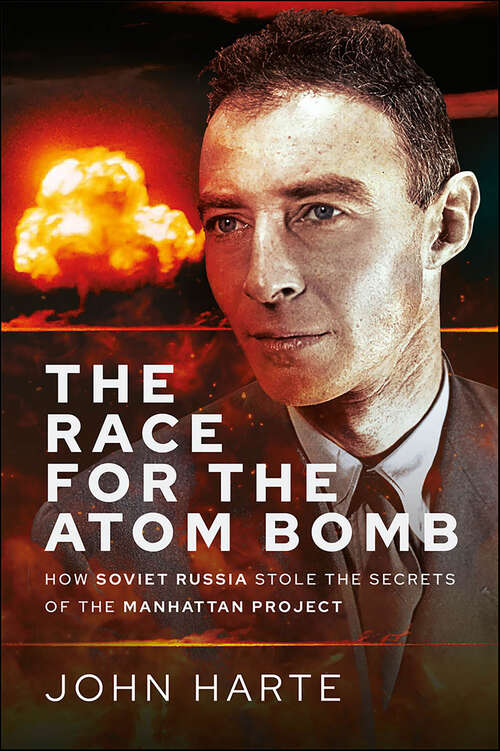 Book cover of The Race for the Atom Bomb: How Soviet Russia Stole the Secrets of the Manhattan Project