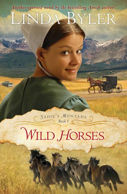 Book cover of Wild Horses: Another Spirited Novel By The Bestselling Amish Author! (Sadie's Montana #1)