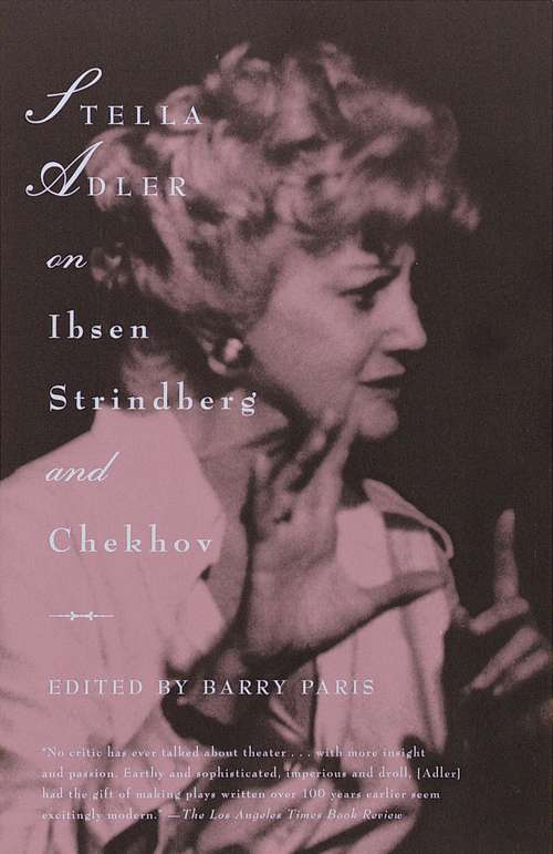 Book cover of Stella Adler on Ibsen, Strindberg, and Chekhov