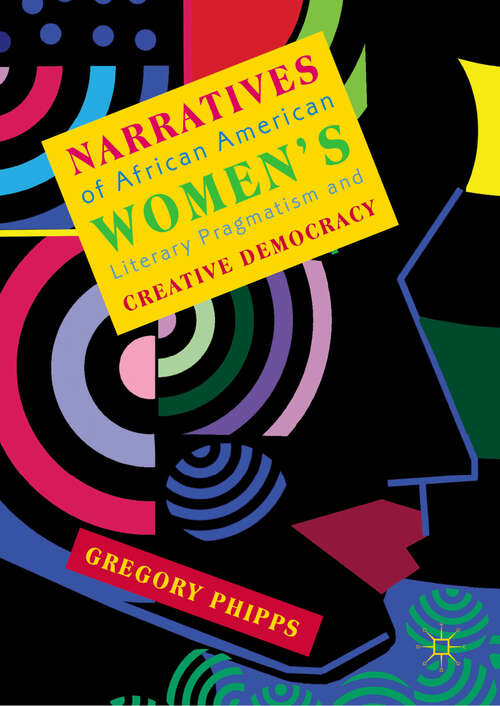 Book cover of Narratives of African American Women’s Literary Pragmatism and Creative Democracy