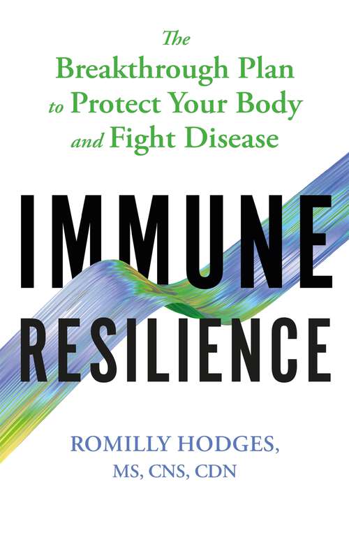 Book cover of Immune Resilience: The Breakthrough Plan to Protect Your Body and Fight Disease