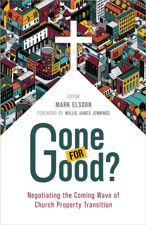 Book cover of Gone for Good?: Negotiating the Coming Wave of Church Property Transition