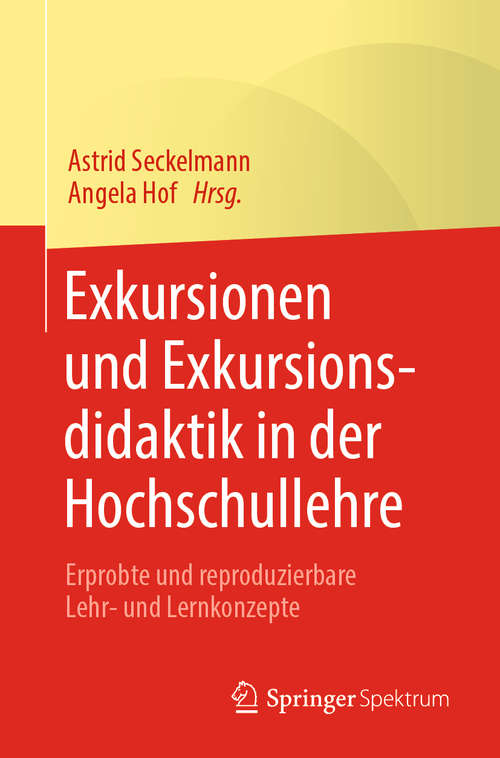 Book cover of Exkursionen und Exkursionsdidaktik in der Hochschullehre: Erprobte und reproduzierbare Lehr- und Lernkonzepte (1. Aufl. 2020)