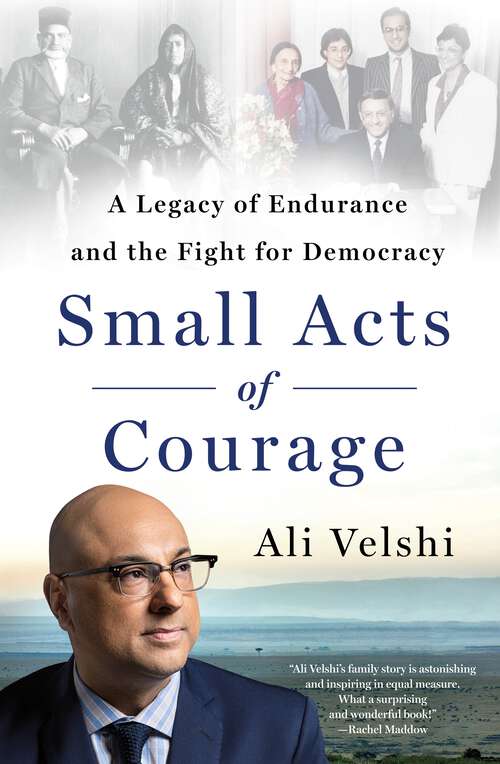 Book cover of Small Acts of Courage: A Legacy of Endurance and the Fight for Democracy