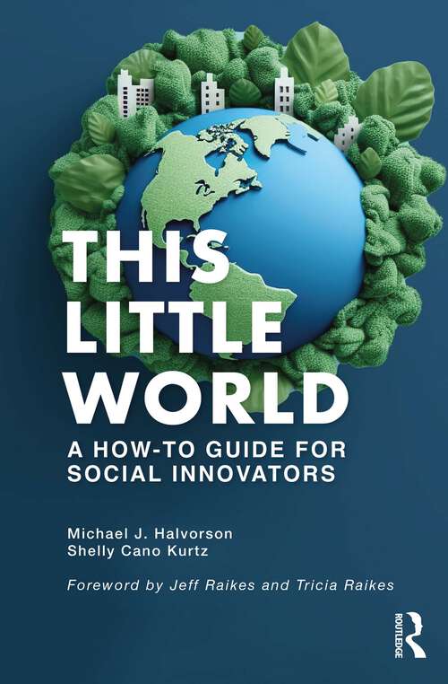 Book cover of This Little World: A How-To Guide for Social Innovators