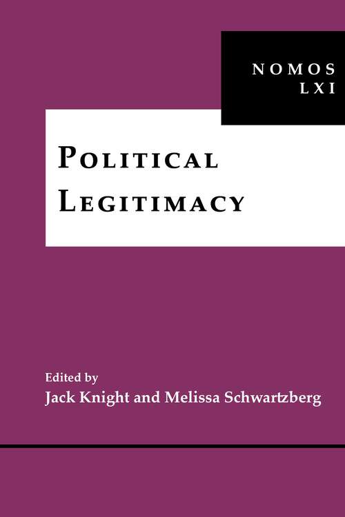 Book cover of Political Legitimacy: NOMOS LXI (NOMOS - American Society for Political and Legal Philosophy #8)