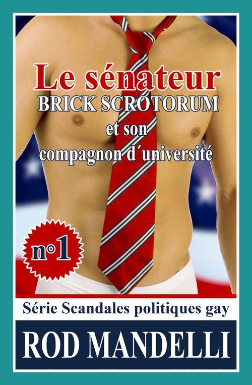 Book cover of Le Sénateur Brick Scrotorum Et Son Compagnon D’Université