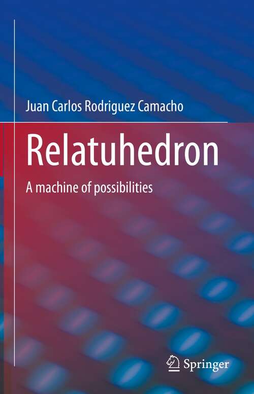Book cover of Relatuhedron: A machine of possibilities (1st ed. 2022)