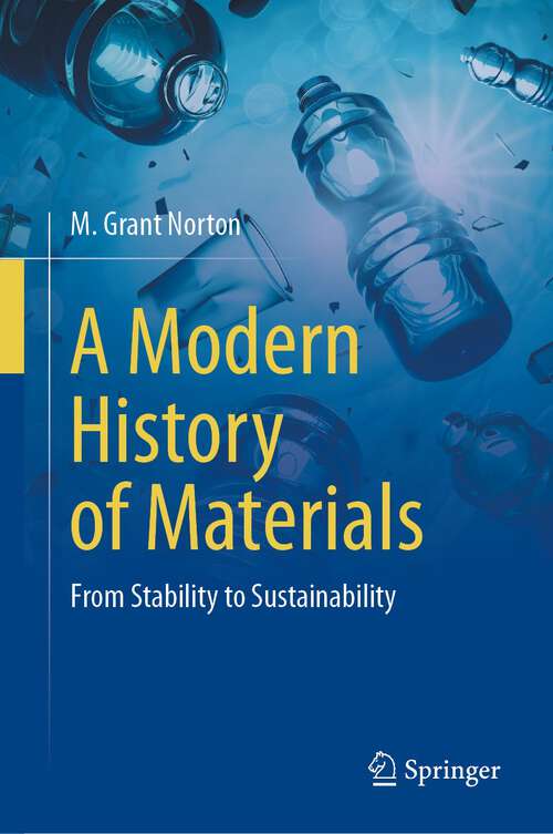 Book cover of A Modern History of Materials: From Stability to Sustainability (1st ed. 2023)