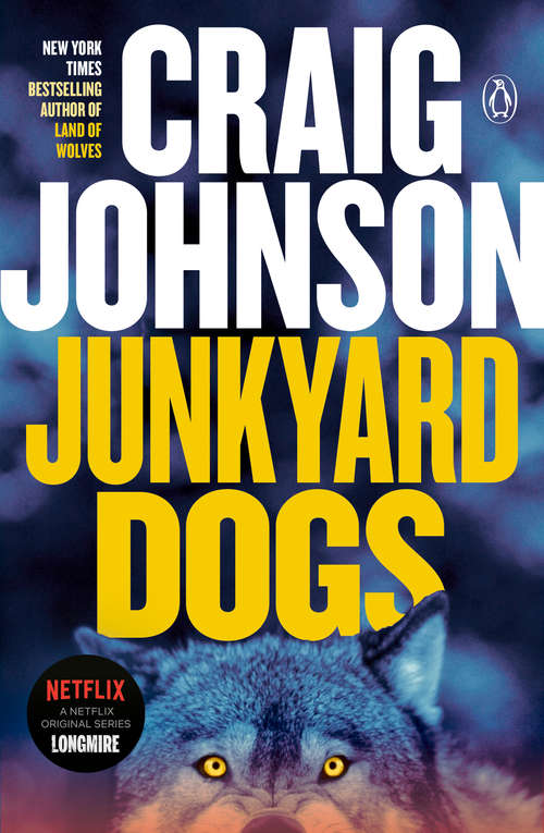 Book cover of Junkyard Dogs: A Longmire Mystery (A Longmire Mystery #6)