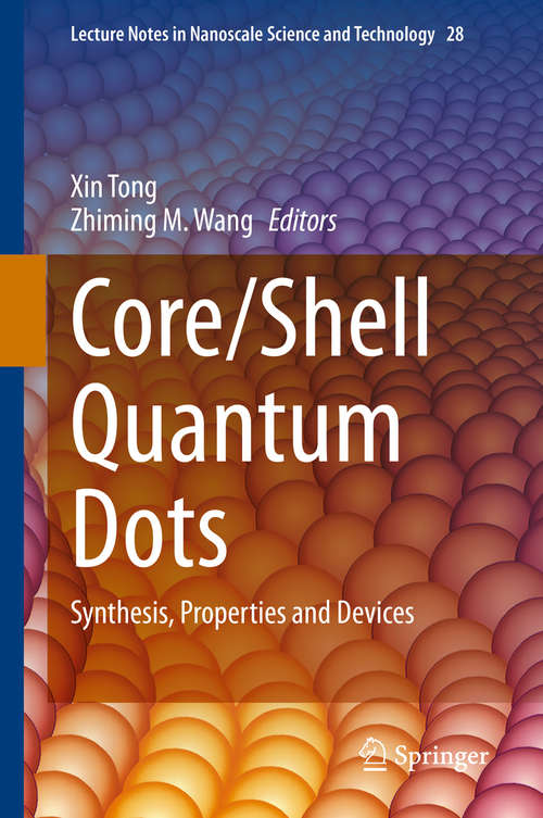 Book cover of Core/Shell Quantum Dots: Synthesis, Properties and Devices (1st ed. 2020) (Lecture Notes in Nanoscale Science and Technology #28)