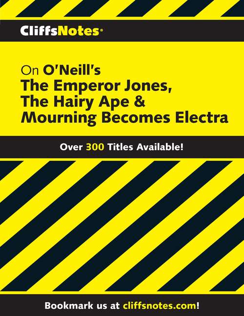 Book cover of CliffsNotes on O'Neill's The Emperor Jones, The Hairy Ape & Mourning Becomes Electra