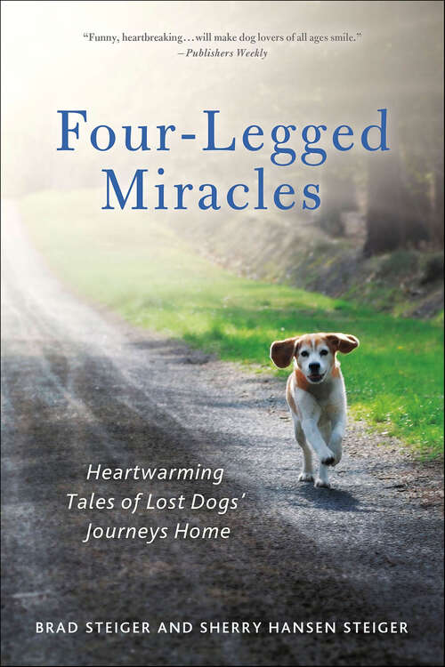 Book cover of Four-Legged Miracles: Heartwarming Tales of Lost Dogs' Journeys Home