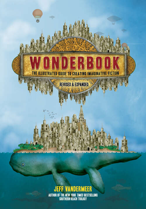 Book cover of Wonderbook: The Illustrated Guide to Creating Imaginative Fiction (Revised and Expanded Edition)