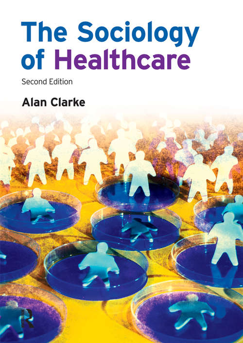 Book cover of The Sociology of Healthcare (2)