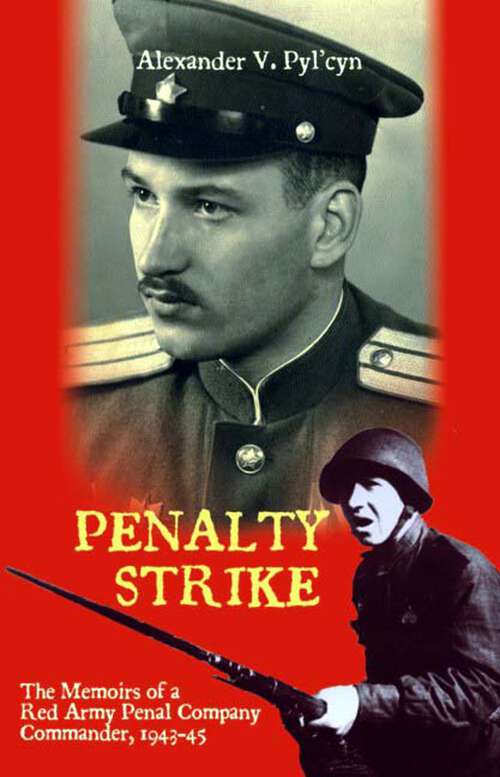 Book cover of Penalty Strike: The Memoirs of a Red Army Penal Company Commander 1943–45 (Stackpole Military History Series #1)