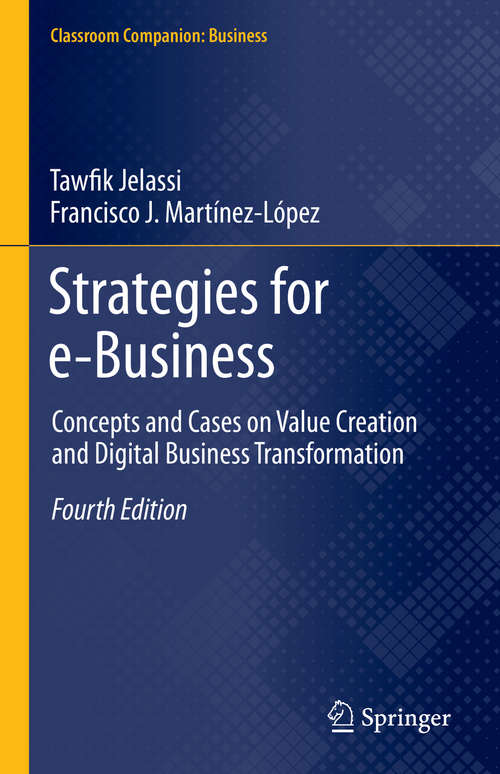 Book cover of Strategies for e-Business: Concepts and Cases on Value Creation and Digital Business Transformation (4th ed. 2020) (Classroom Companion: Business)