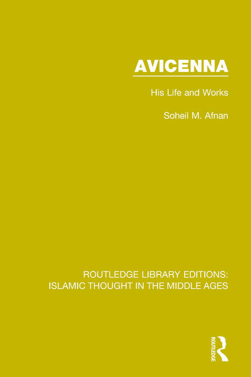Book cover of Avicenna: His Life and Works (Routledge Library Editions: Islamic Thought In The Middle Ages Ser. #1)
