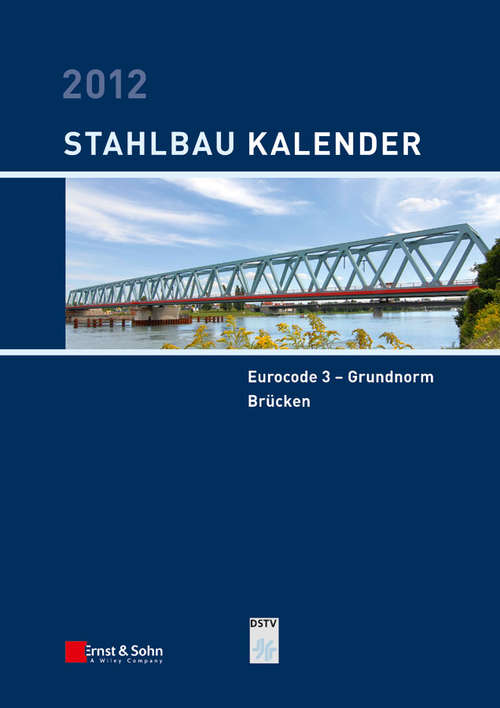 Book cover of Stahlbau-Kalender 2012: Eurocode 3 - Grundnorm, Brücken (2) (Stahlbau-Kalender)