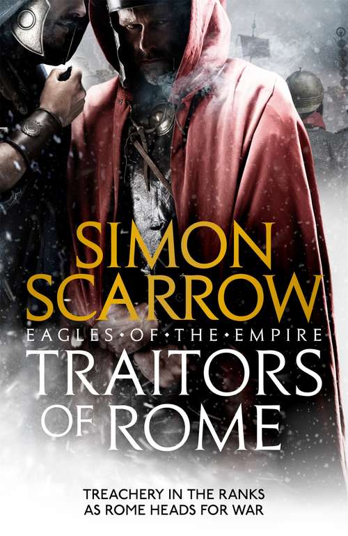 Book cover of Traitors of Rome (Eagles of the Empire 18): Roman army heroes Cato and Macro face treachery in the ranks