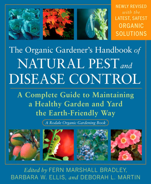 Book cover of The Organic Gardener's Handbook of Natural Pest and Disease Control: A Complete Guide to Maintaining a Healthy Garden and Yard the Earth-Friendly Way (Rodale Organic Gardening)