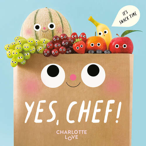 Book cover of Yes, Chef!: It's Snack Time