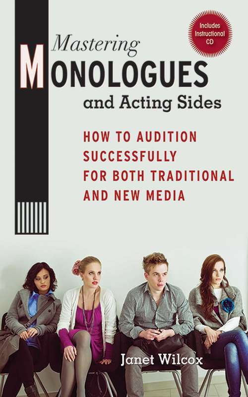 Book cover of Mastering Monologues and Acting Sides: How to Audition Successfully for Both Traditional and New Media