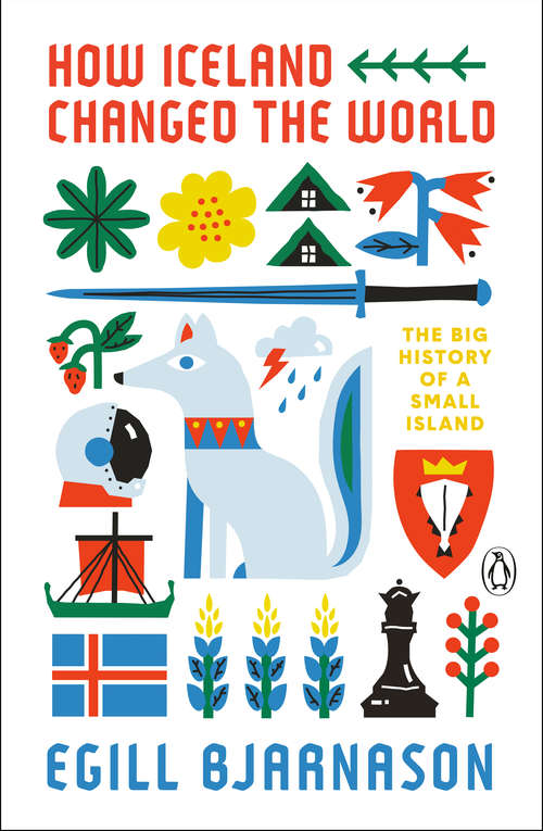 Book cover of How Iceland Changed the World: The Big History of a Small Island