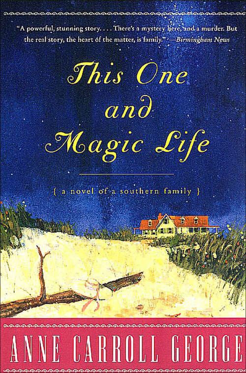 Book cover of This One and Magic Life: A Novel of a Southern Family