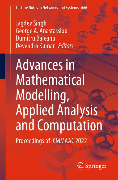 Book cover of Advances in Mathematical Modelling, Applied Analysis and Computation: Proceedings of ICMMAAC 2022 (1st ed. 2023) (Lecture Notes in Networks and Systems #666)