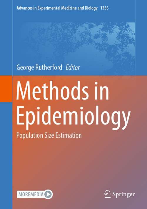 Book cover of Methods in Epidemiology: Population Size Estimation (1st ed. 2021) (Advances in Experimental Medicine and Biology #1333)