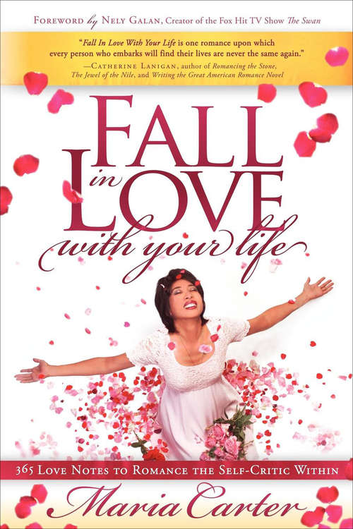 Book cover of Fall in Love with Your Life: 365 Love Notes to Romance the Self-Critic Within