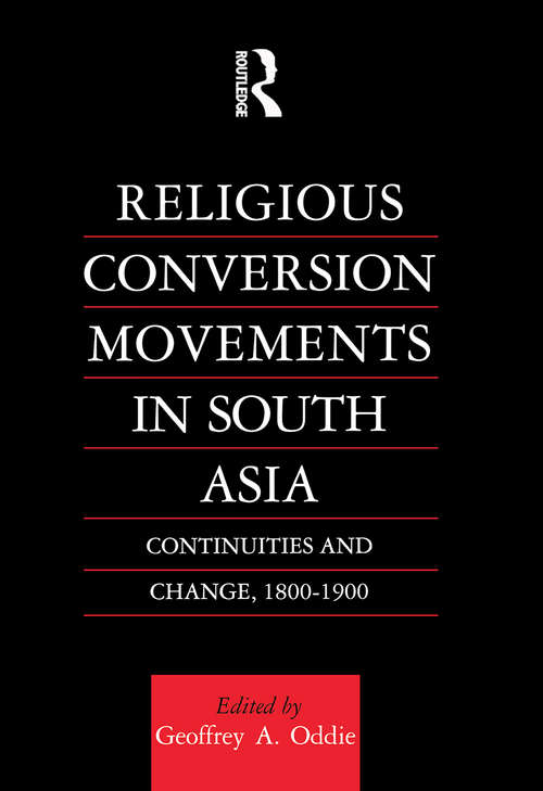 Book cover of Religious Conversion Movements in South Asia: Continuities and Change, 1800-1990