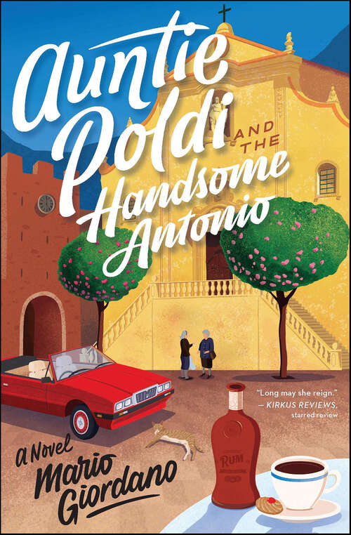 Book cover of Auntie Poldi And The Handsome Antonio: A Novel (The Auntie Poldi Adventures)