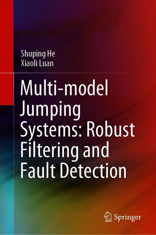 Book cover of Multi-model Jumping Systems: Robust Filtering and Fault Detection (1st ed. 2021)