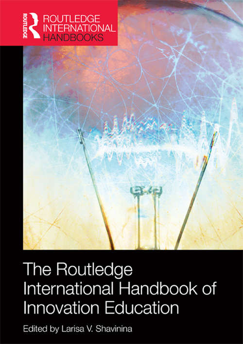 Book cover of The Routledge International Handbook of Innovation Education (Routledge International Handbooks Of Education Ser.)