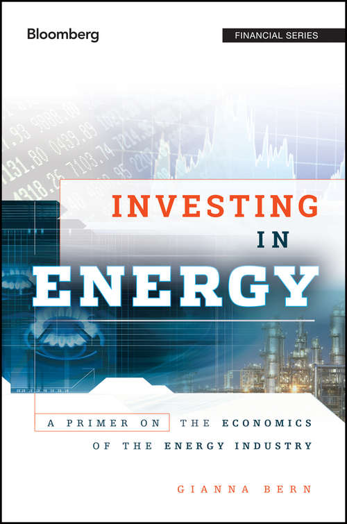 Book cover of Investing in Energy: A Primer on the Economics of the Energy Industry (Bloomberg Financial #154)