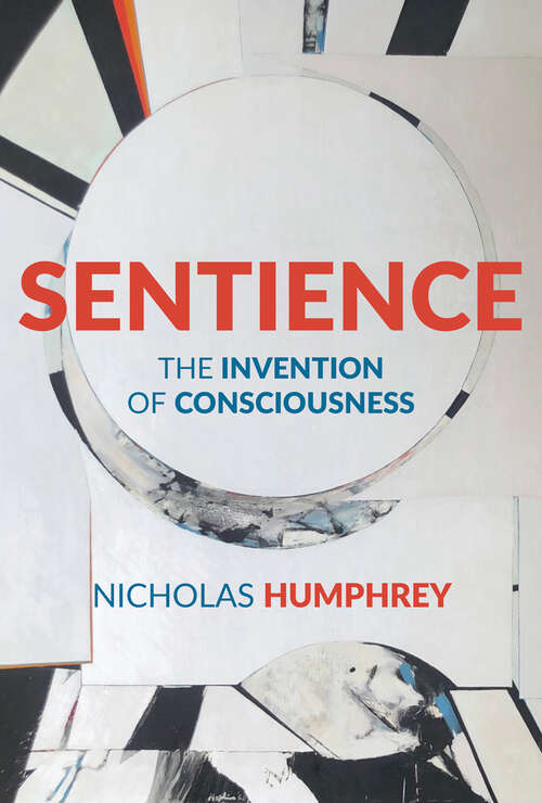 Book cover of Sentience: The Invention of Consciousness