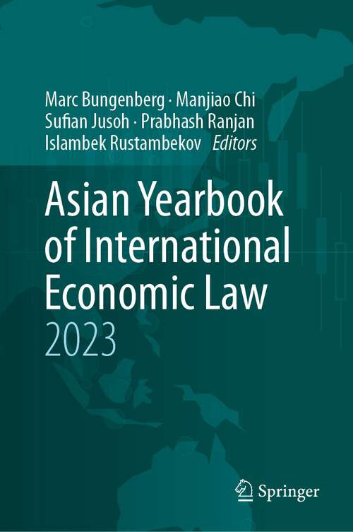 Book cover of Asian Yearbook of International Economic Law 2023 (1st ed. 2023) (Asian Yearbook of International Economic Law #2023)