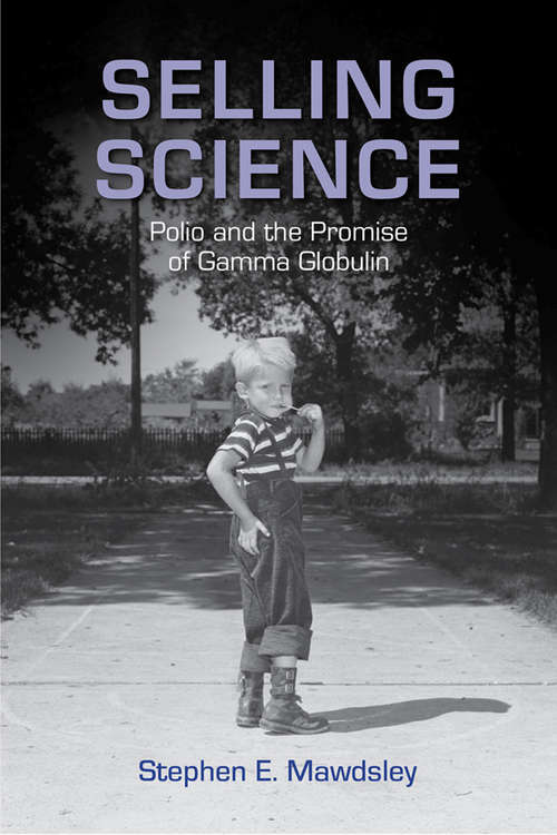 Book cover of Selling Science: Polio and the Promise of Gamma Globulin