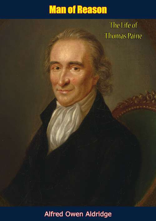 Book cover of Man of Reason: The Life of Thomas Paine