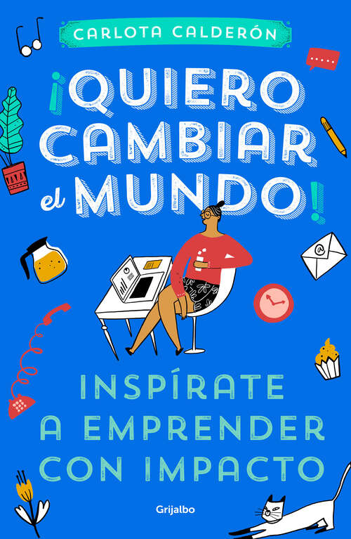 Book cover of ¡Quiero cambiar el mundo!